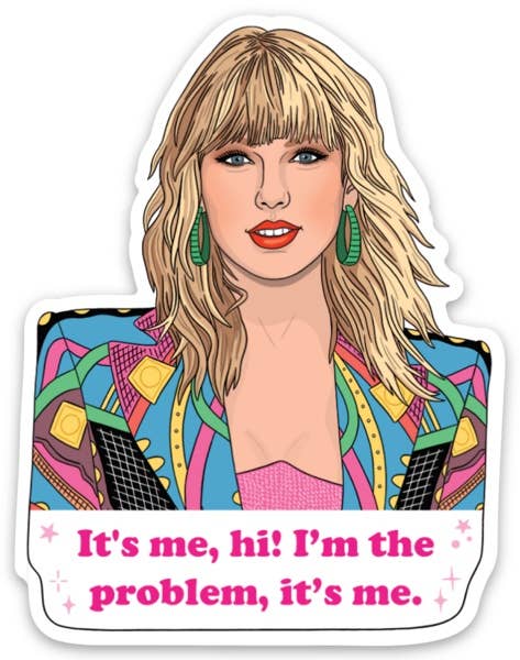 Vinyl Sticker; Taylor Swift - It's Me...Hi! (Matte, Die Cut)