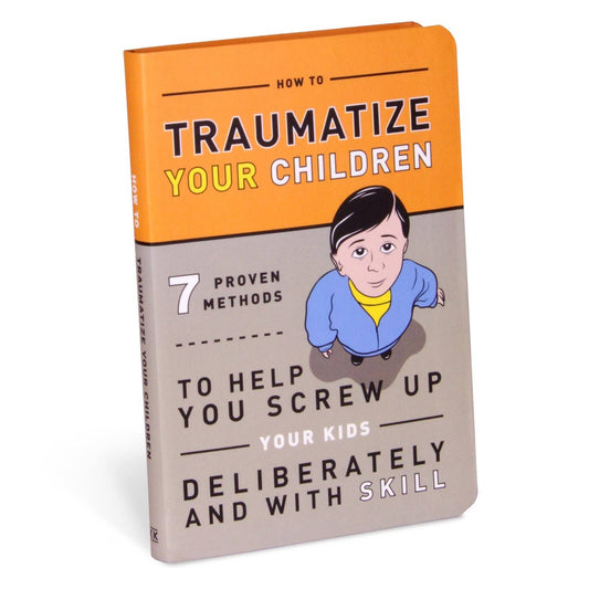 How to Traumatize Your Children Book (144 Pages, Paperback)