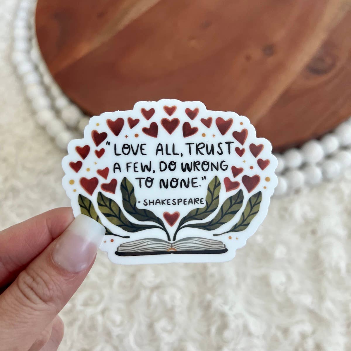Vinyl Sticker; "Love All, Trust Few, Do Wrong To None" Shakespeare Quote