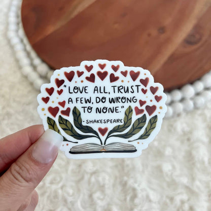 Vinyl Sticker; "Love All, Trust Few, Do Wrong To None" Shakespeare Quote
