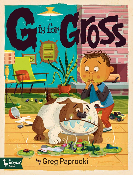 Alphabet Board Book; G is for Gross