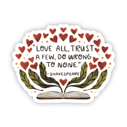 Vinyl Sticker; "Love All, Trust Few, Do Wrong To None" Shakespeare Quote
