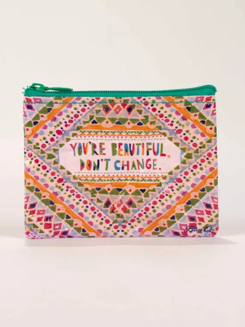 You're Beautiful, Don't Change Coin Purse