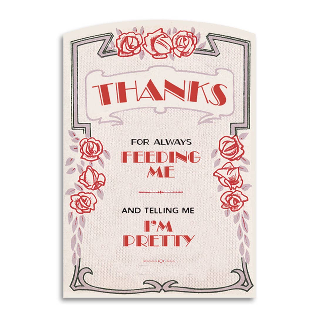 Anniversary Card; Thanks for Feeding Me & Saying I'm Pretty