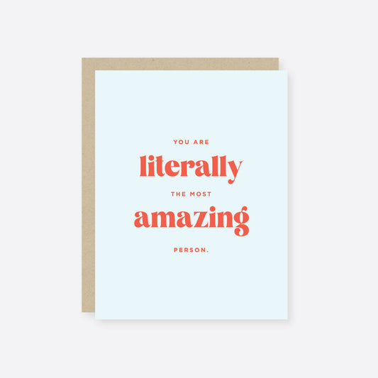 Friendship Card; Literally the Most Amazing Person