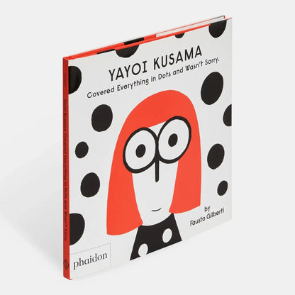 Children's Book; Yayoi Kusama Covered Everything In Dots And Wasn't Sorry.
