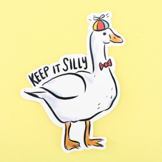 Vinyl Sticker; Keep It Silly Goose