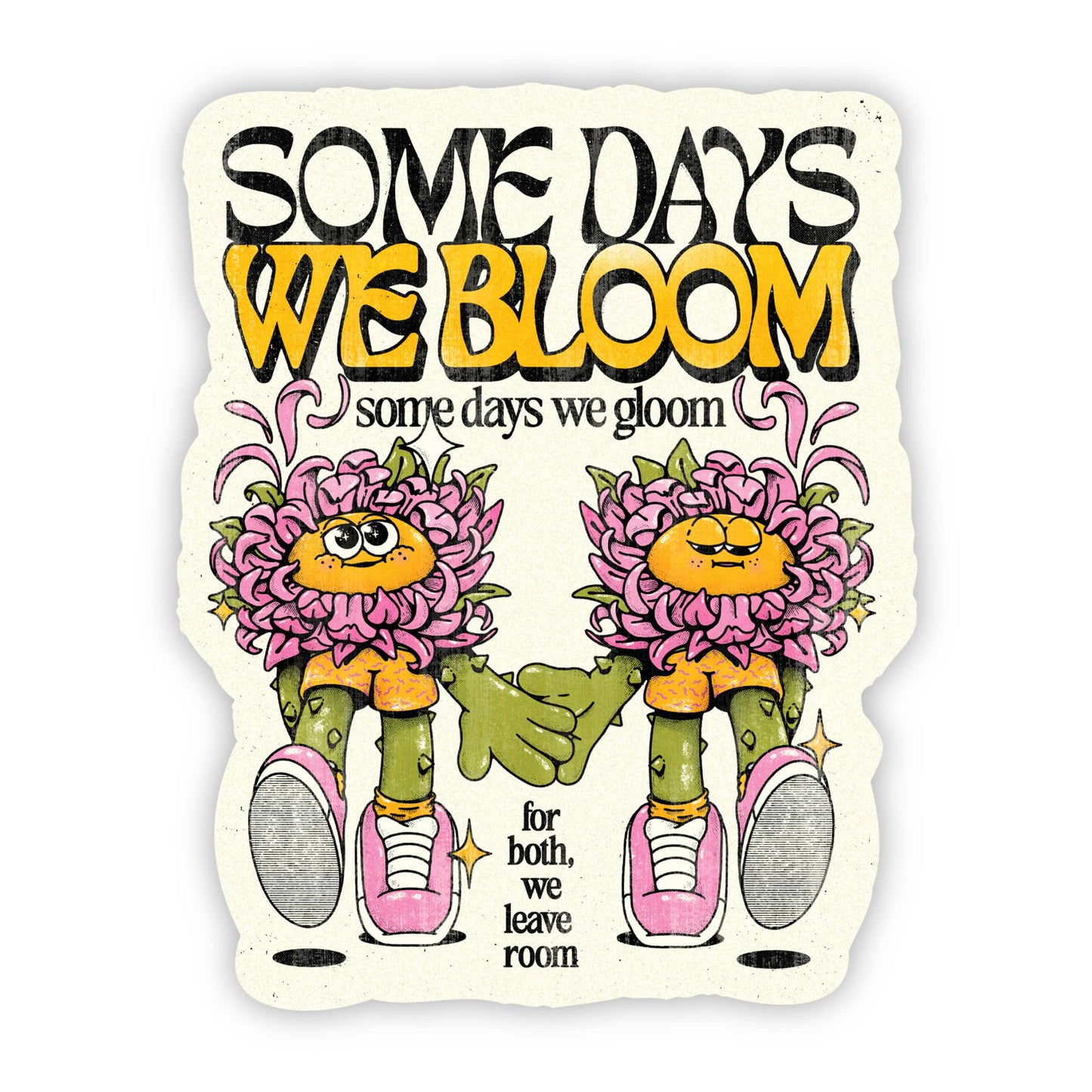 Vinyl Sticker; Some Days We Bloom (Flower Sticker)