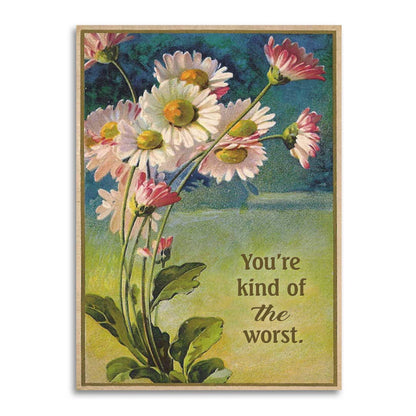 Greeting Card; You’re Kind of the Worst (Funny Insult Roast Greeting Card)
