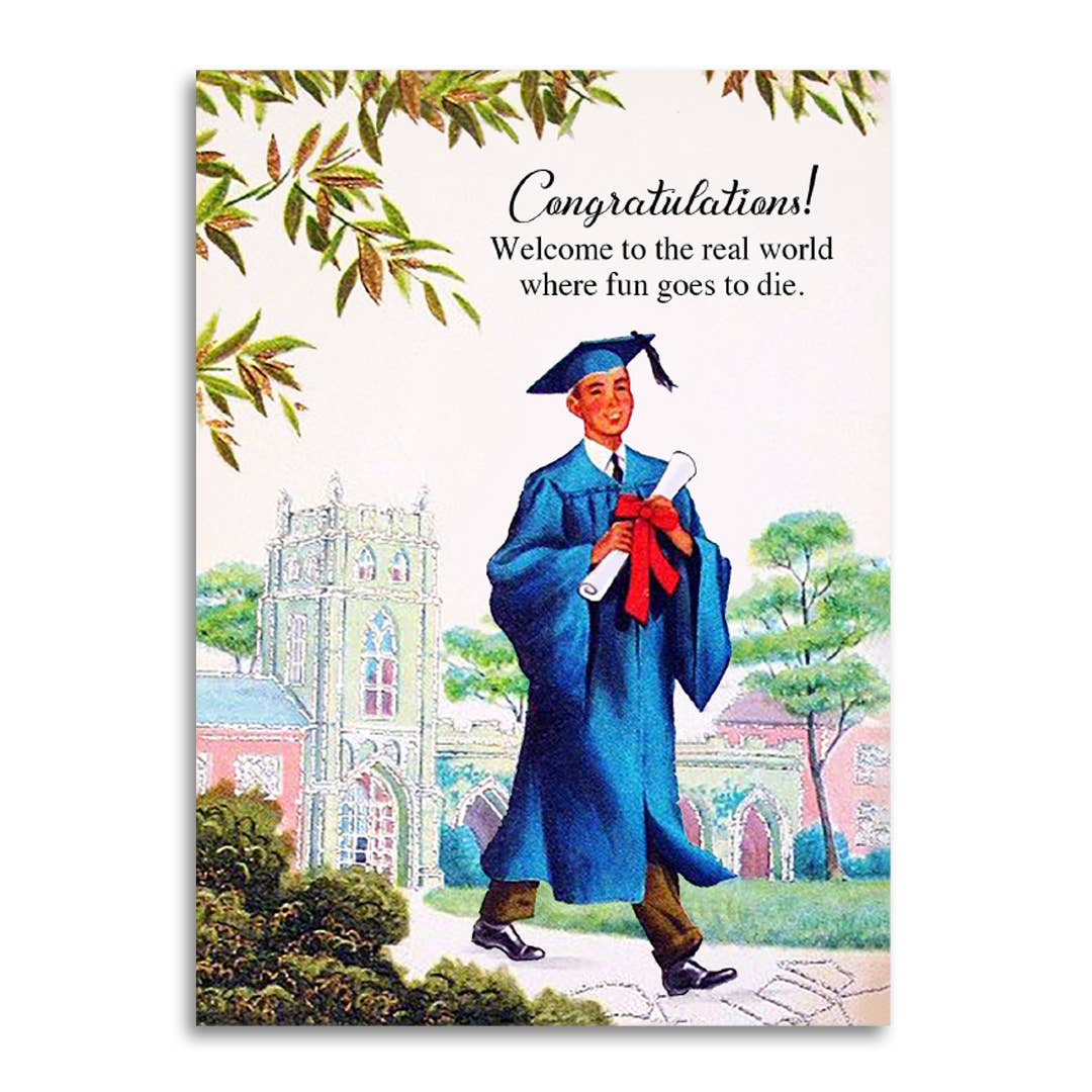 Graduation Card;  "Where Fun Goes to Die"
