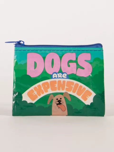 Coin Pouch; Dogs Are Expensive (95% Post Consumer Recycled Material)