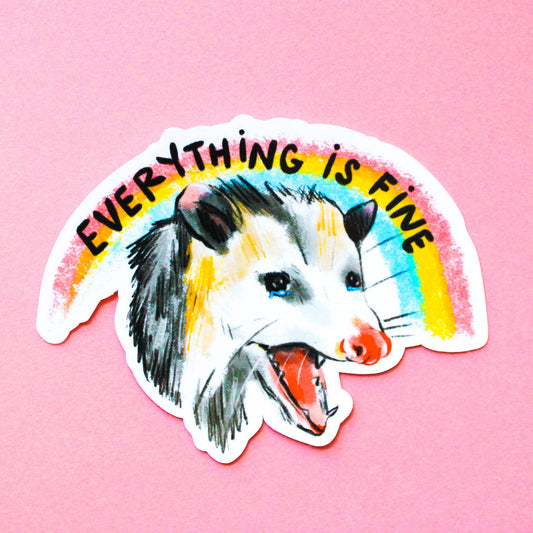 Vinyl Sticker; Everything is Fine Possum