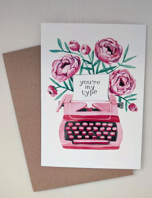 Greeting Card; You're My Type - Made by Shellie (Copy)