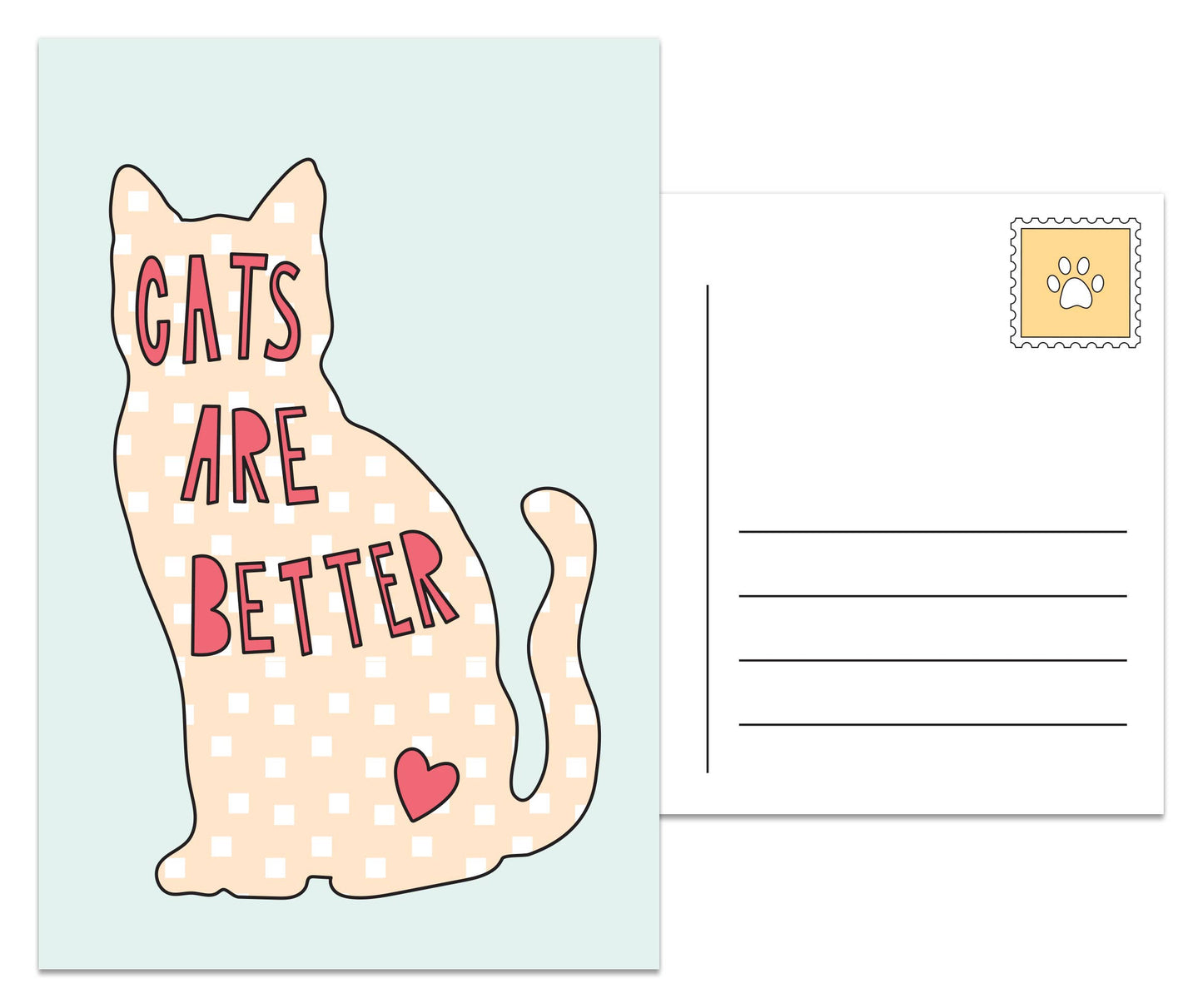 Postcard; Cats Are Better (4x6)
