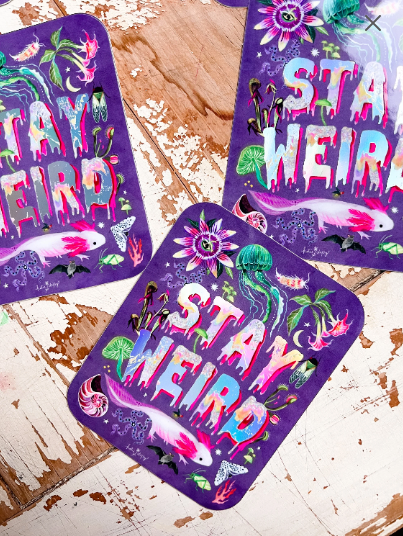 Vinyl Sticker; Stay Weird (Holographic)