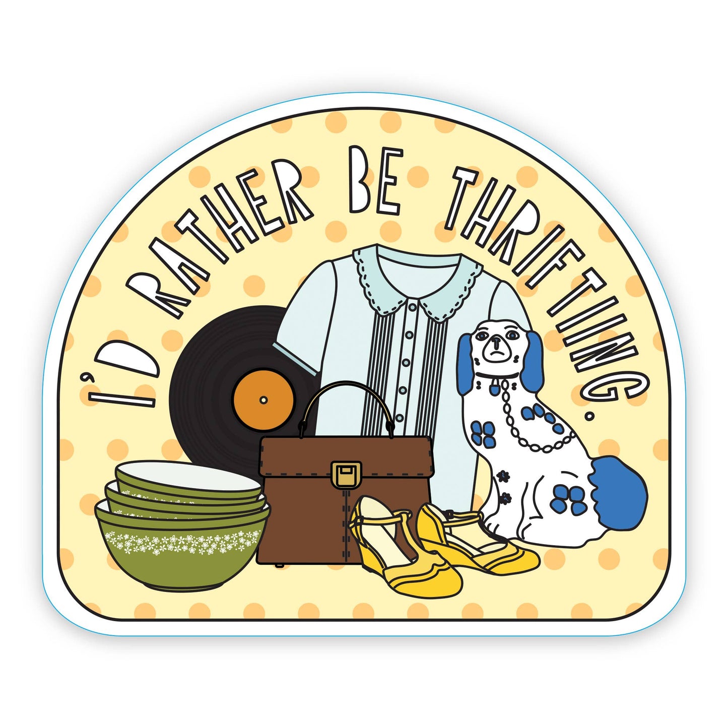 Vinyl Sticker; I'd Rather Be Thrifting